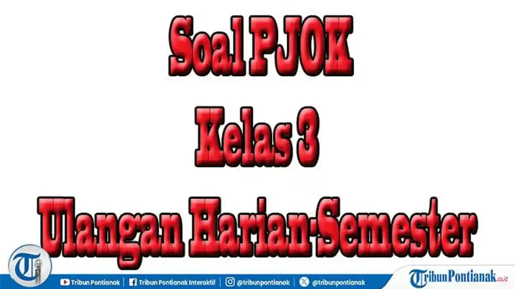 Rahasia Soal Ujian PJOK Kelas 3 Semester 2: Ternyata Ini Kunci Jawabannya