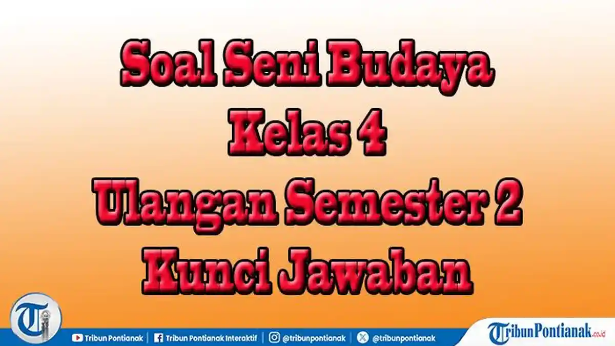 Terbukti 7 Tips Cepat Menyelesaikan soal seni budaya kelas 4 semester 2 dan kunci jaw
