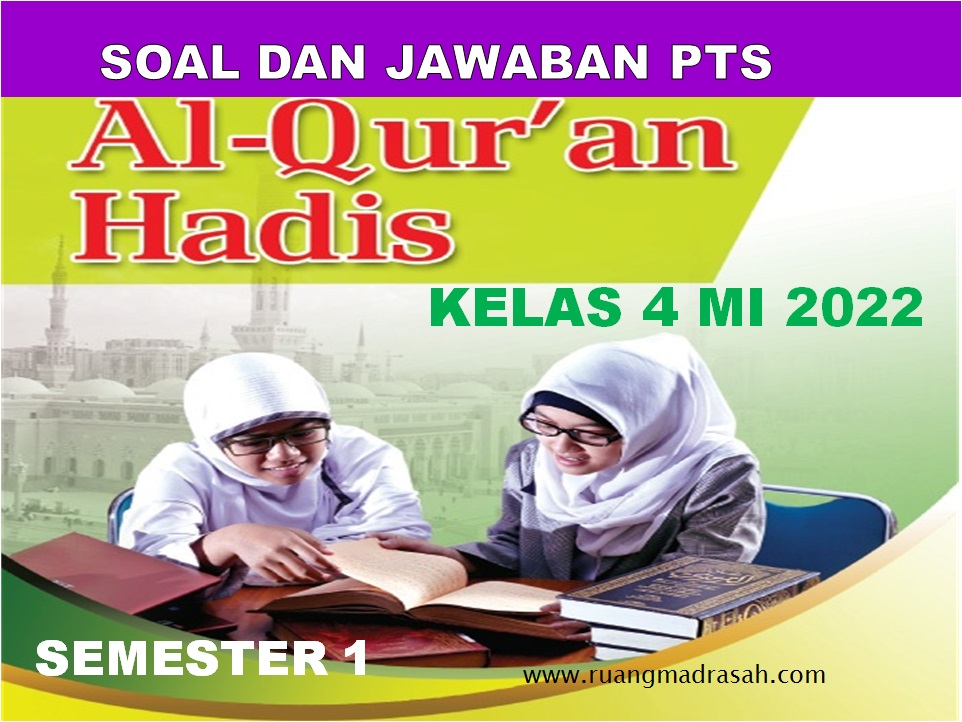 Wajib Tahu! Inilah Materi dan Soal Alquran Hadis Kelas 4 Semester 1 Paling Akurat